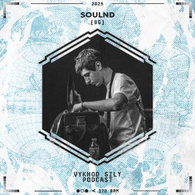 Vykhod Sily Podcast - Soulnd Guest Mix Vykhod Sily Podcast - Soulnd Guest Mix