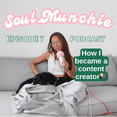 Catch up with me, fully accepting myself as a creator?! | Episode 7 | Soul Munchie Podcast