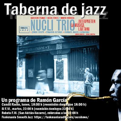 Taberna de JAZZ - 10x19 - Nucli Trio y su revisión de la Onda Layetana Taberna de JAZZ - 10x19 - Nucli Trio y su revisión de la Onda Layetana