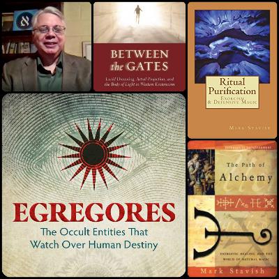 Mr. Mark Stavish on Egregores and Purification for Self Realization on Healthier Vibrations Mr. Mark Stavish on Egregores and Purification for Self Realization on Healthier Vibrations