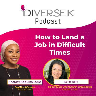 How to land a job in difficult times