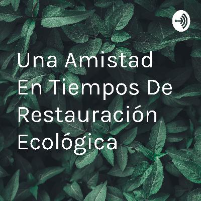 Restauración ecológica de una forma muy peculiar