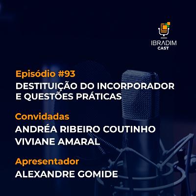 IbradimCast #93 - Destituição do incorporador e questões práticas