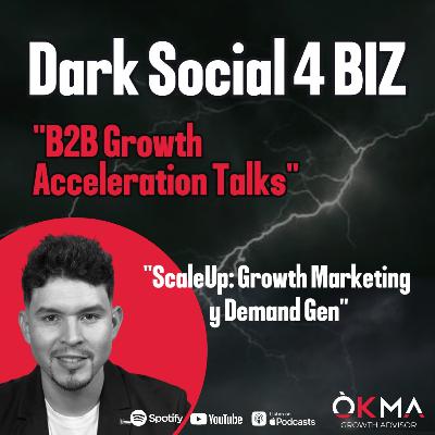 ScaleUp: Growth Marketing y Demand Gen ScaleUp: Growth Marketing y Demand Gen