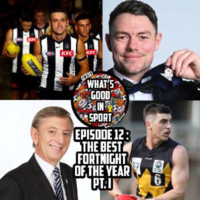 Ep. 12 : The Best Fortnight Of The Year Pt. I