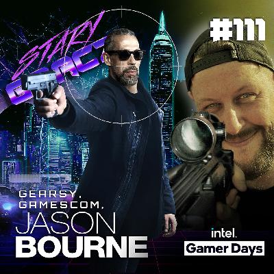 #111 Gearsy, Gamescom, Jason Bourne