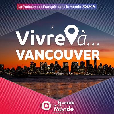 Vivre à … VANCOUVER Vivre à … VANCOUVER