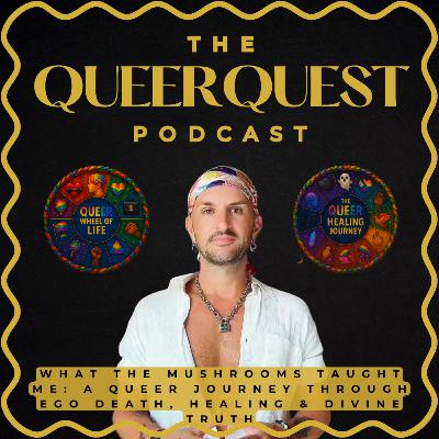 What the Mushrooms Taught Me: A Queer Journey Through Ego Death, Healing & Divine Truth