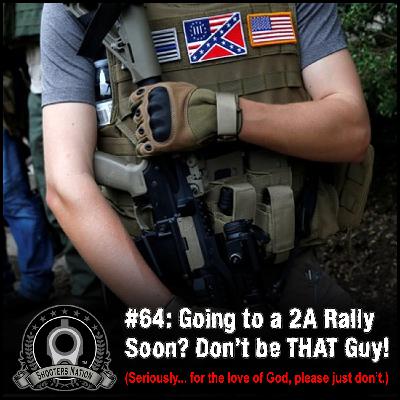 0064 Going to a 2A Rally Soon? Don't Be THAT Guy!