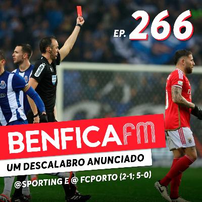 #266 - Benfica FM | @Sporting e @FCPorto (2-1; 5-0)