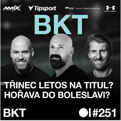 BKT #251 | Může být z Kavana jednička Brna? Skončí Litvínov poslední a chybí Liberci body Najmana?