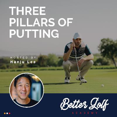 The Three Pillars of Putting