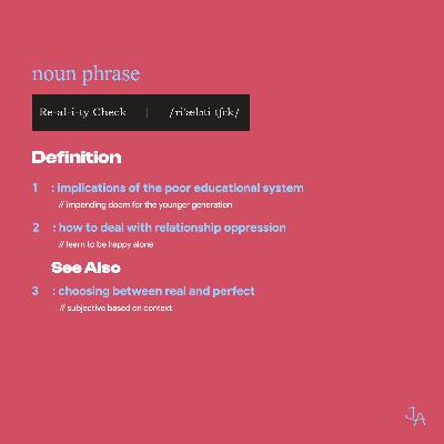 Reality Check: The Educational System Reality Check: The Educational System