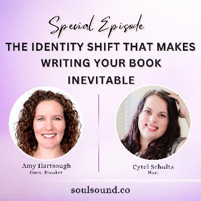 Episode 11 - The Identity Shift That Makes Writing Your Book Inevitable with Amy Hartsough Episode 11 - The Identity Shift That Makes Writing Your Book Inevitable with Amy Hartsough