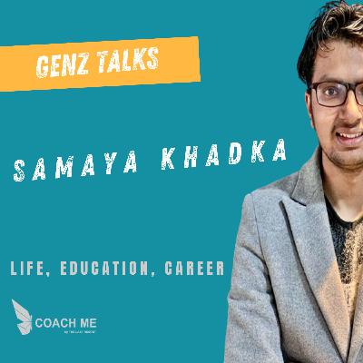 GenZ Talks | Samaya Khadka artfully discusses, life, career, success and failures | Coach Me GenZ Talks | Samaya Khadka artfully discusses, life, career, success and failures | Coach Me
