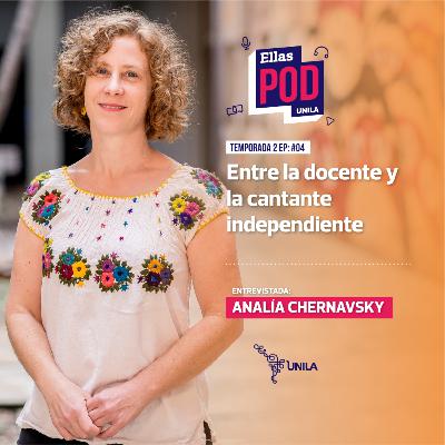 EllasPodUNILA - Analía Chernavsky - Entre la docente y la cantante independiente