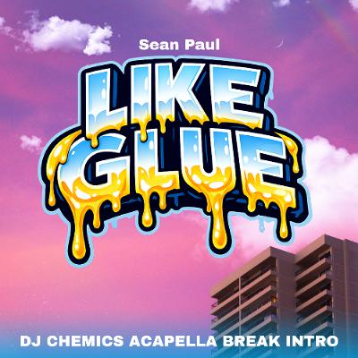Sean Paul - Like Glue (DJ Chemics Acapella Break Intro) Sean Paul - Like Glue (DJ Chemics Acapella Break Intro)