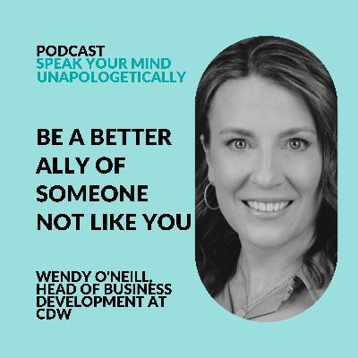 Want to Be a Better Ally — And Find Allies Too? Start Here (with Wendi O'Neill)