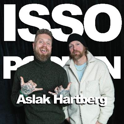 Episode 140: Aslak Hartberg
