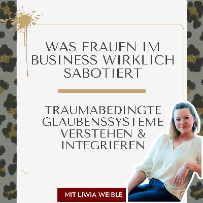 Welche Glaubenssätze dein Business besonders blockieren – und wie du sie transformierst
