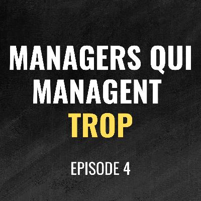 Episode 4 - Le management est un système : 3 règles pour manager sans perdre ton temps