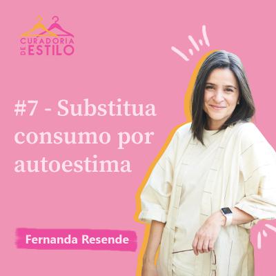 #7 - Substitua consumo por autoestima