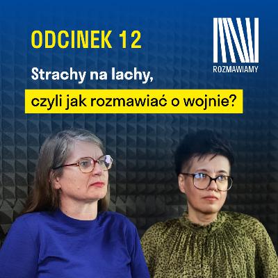 Strachy na lachy, czyli jak rozmawiać o wojnie? | Lichnerowicz, Markowska-Marczak Strachy na lachy, czyli jak rozmawiać o wojnie? | Lichnerowicz, Markowska-Marczak