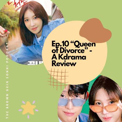 "Queen of Divorce" Eonni's First Take: A Kdrama Review "Queen of Divorce" Eonni's First Take: A Kdrama Review