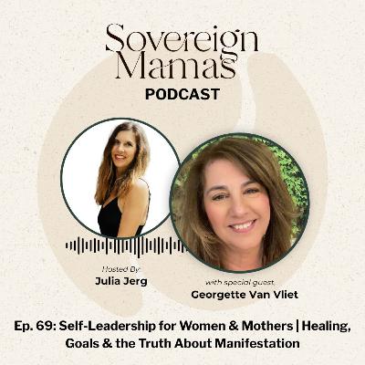 E69 - Self-Leadership, Healing & Intentional Living for Women