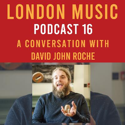 Composing classical music in 2021 with David John Roche