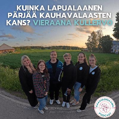 Kuinka lapualaanen pärjää kauhavalaasten kans? Vieraana Kullervo