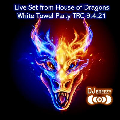 Episode 1: House Of Dragons, White Towel Party TRC Live Set 9.4.21