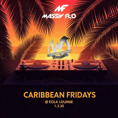 Caribbean Fridays Full Set @ Eola Lounge 01/03/25 #MassivFlo @whizzywhizz