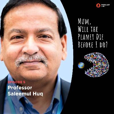 Child vs Parent - Professor Saleemul Huq