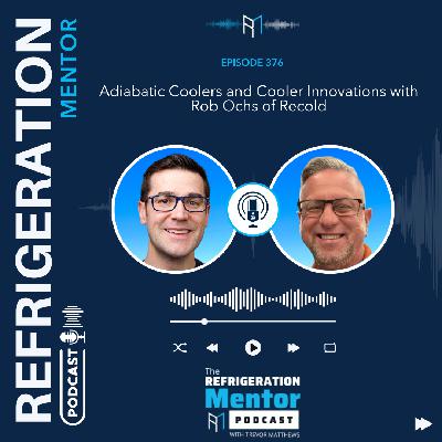Episode 376. Adiabatic Coolers and Cooler Innovations with Rob Ochs of Recold Episode 376. Adiabatic Coolers and Cooler Innovations with Rob Ochs of Recold