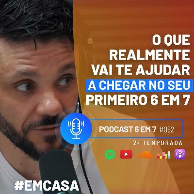 Gatilhos mentais, como eles ajudam a chegar no 6 em 7? | Podcast 6 em 7 #52 Gatilhos mentais, como eles ajudam a chegar no 6 em 7? | Podcast 6 em 7 #52