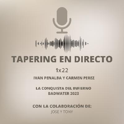 TAPERING EN DIRECTO 1X22 | Ivan Penalba y Carmen Perez en la conquista del INFIERNO Badwater 2023