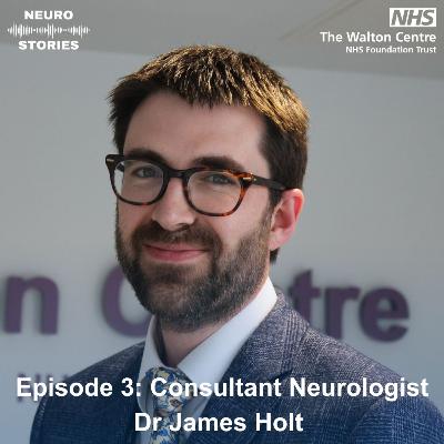 S3 episode 3: Consultant Neurologist Dr James Holt