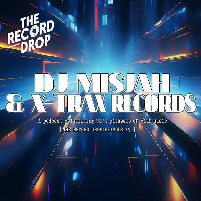Ep 13: 90's Techno feat. DJ Misjah & X-Trax Records Ep 13: 90's Techno feat. DJ Misjah & X-Trax Records