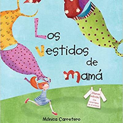 Los Vestidos de Mamá por Mónica Carretero