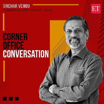 Corner Office Conversation with Sridhar Vembu, CEO, of Zoho Corporation