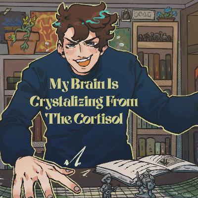 29 | Bold Takes and Bad Tempers | My Brain Is Crystalizing From The Cortisol