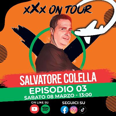🎙️ xXx On Tour ✈️🌎​- Ep.03 | Salvatore Colella