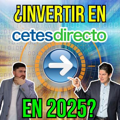 349. ¿INVERTIR en CETESDIRECTO en 2025? Aquí lo revelamos