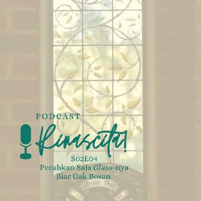 Pecahkan Saja Glass-nya Biar Gak Bosan Pecahkan Saja Glass-nya Biar Gak Bosan