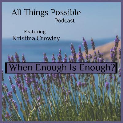 When is Enough, Enough?