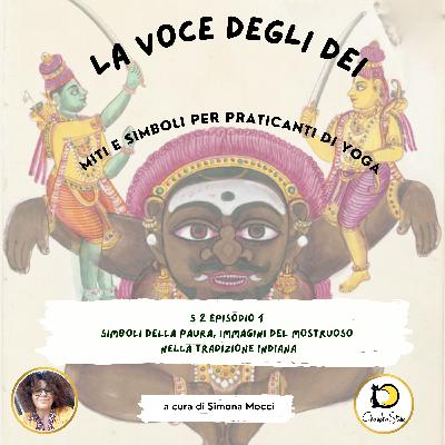 S2 Episodio 1 Simboli della paura, immagini del mostruoso nella tradizione indiana