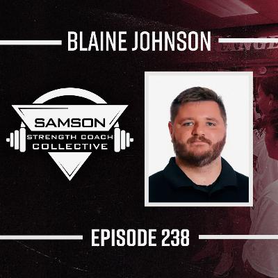 Building from Scratch with Blaine Johnson | Samson Strength Coach Collective