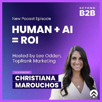 Human + AI = B2B ROI with Christiana Marouchos, StackAdapt