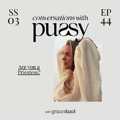 Podcast 44: Are you a Priestess?